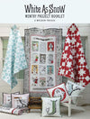 Sew Fast Steal! White as Snow Wintry Project Booklet P120 - J. Wecker Frisch - Riley Blake - INSTRUCTIONS Only - Spiral-Bound