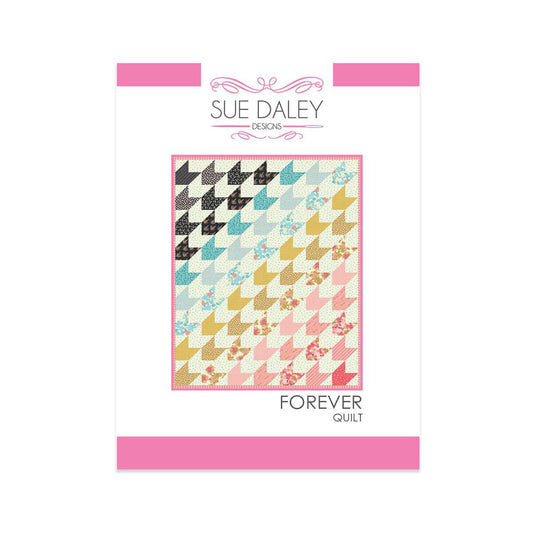 SALE Forever Quilt PATTERN N093 - Sue Daley Designs - Riley Blake Designs - INSTRUCTIONS Only - Piecing