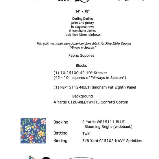 Image of the Darling Dashes quilt pattern by American Jane for Riley Blake Designs. Features the fabric requirements for the pattern.
Cute Little Fabric Shop