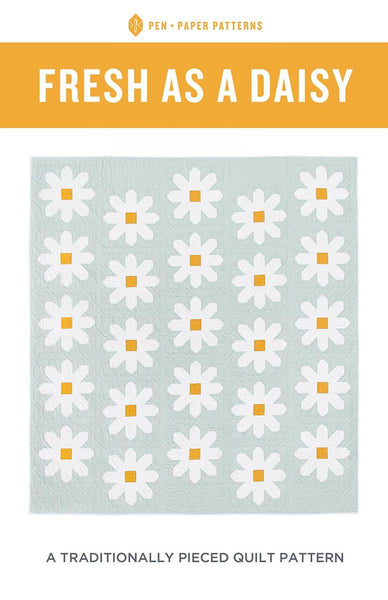 SALE Fresh as a Daisy Quilt PATTERN P176 by Pen + Paper Patterns - Riley Blake - Instructions Only - Many Sizes Precut Friendly