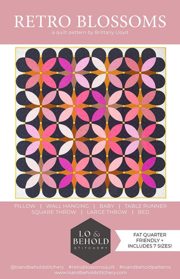 SALE Retro Blossoms Quilt PATTERN P249 - Lo & Behold Stitchery - Riley Blake Designs - INSTRUCTIONS Only - Multiple Sizes - Piecing