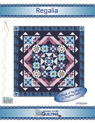 SALE Regalia Quilt PATTERN P236 - Bound To Be Quilting - Riley Blake Design - INSTRUCTIONS Only - Pieced Block of the Month