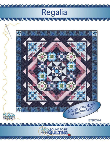 SALE Regalia Quilt PATTERN P236 by Bound To Be Quilting - Riley Blake Design - INSTRUCTIONS Only - Pieced Block of the Month