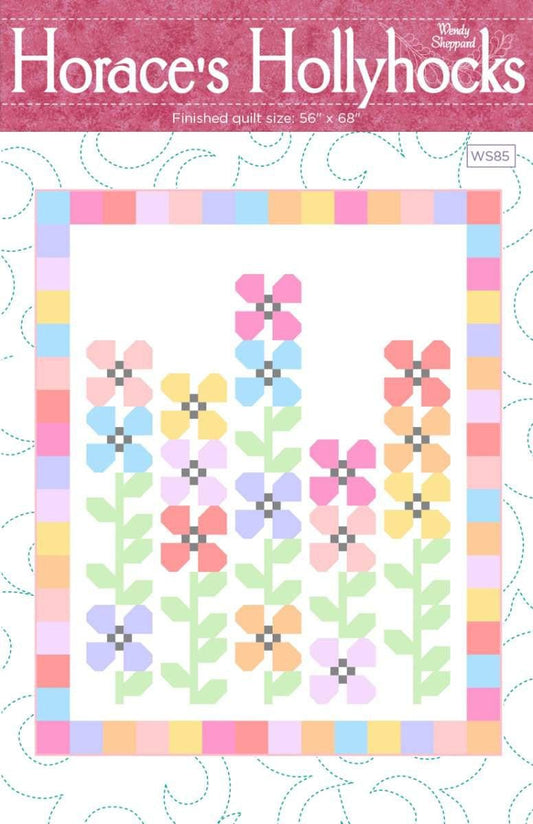 SALE Horace's Hollyhocks Quilt PATTERN P180 - Wendy Sheppard - Riley Blake Designs - INSTRUCTIONS Only - Fat Quarter Friendly