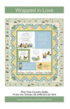 Wrapped In Love Quilt PATTERN P230 - Pine Tree Country Quilts - Riley Blake Design - INSTRUCTIONS Only - Panel Blocked