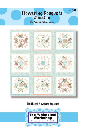 SALE Flowering Bouquet Quilt PATTERN P185 - The Whimsical Workshop - Riley Blake Designs - INSTRUCTIONS Only - Piecing Sashing