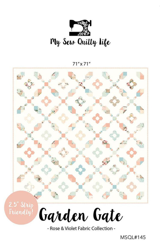 SALE Garden Gate Quilt PATTERN P254 - My Sew Quilty Life - Riley Blake Designs - INSTRUCTIONS Only - Rolie Polie Friendly - Square Quilt