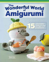 SALE The Wonderful World of Amigurumi LAN-642 - Khuc Cay - Moda Fabrics - INSTRUCTIONS Only - Crochet Animal Accessories 15 Projects