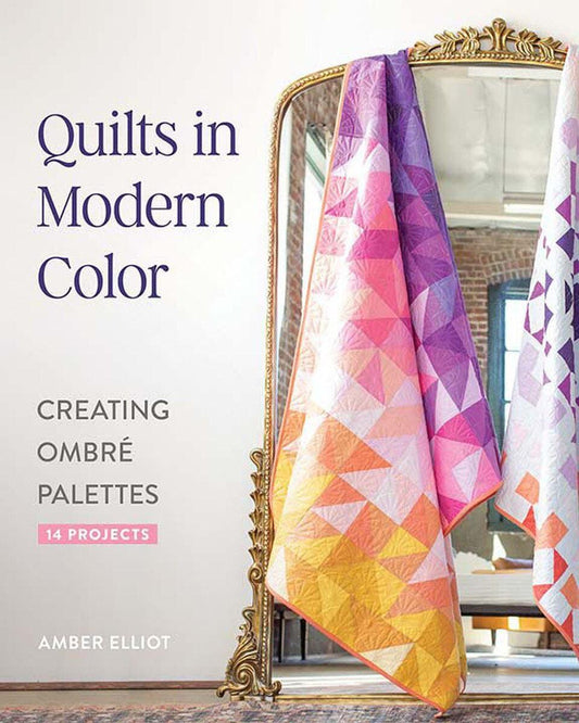 Quilts in Modern Color PATTERN Book P202 - Amber Elliot - Riley Blake Designs - INSTRUCTIONS Only - Ombre Patterns - 14 Projects