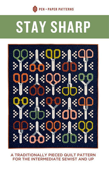 Stay Sharp Quilt PATTERN - Pen and Paper Patterns - Moda Fabrics - INSTRUCTIONS Only