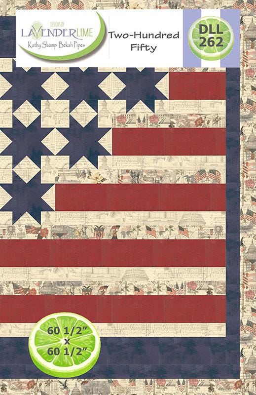 Two-Hundred Fifty Quilt PATTERN Patriotic Pattern - Moda Fabrics - INSTRUCTIONS Only